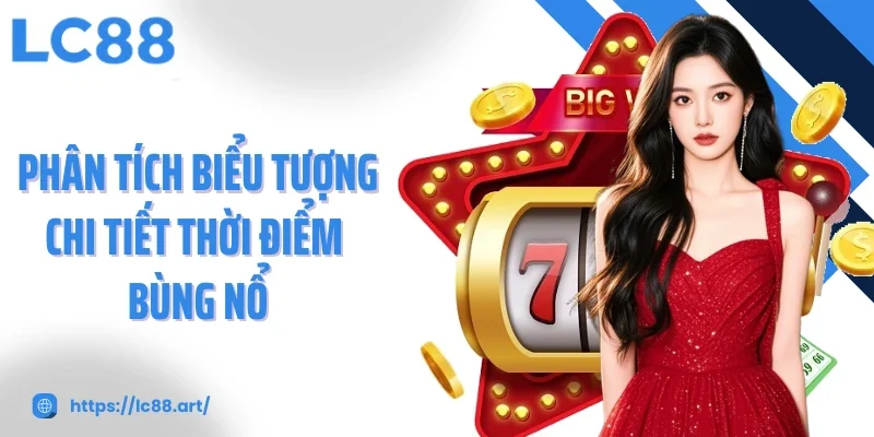 Phân tích biểu tượng chi tiết thời điểm bùng nổ